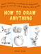 How to Draw Anything: Pencil Sketching Workbook for Beginners.