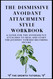 The Dismissive Avoidant Attachment Style Workbook