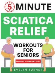 5-Minute Sciatica Relief Workouts for Seniors