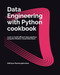 Data Engineering with Python cookbook