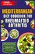 Mediterranean Diet Cookbook for Rheumatoid Arthritis