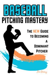 Baseball Pitching MASTERY