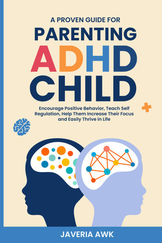 Parenting ADHD Child A Proven Guide