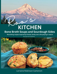 Roo's Kitchen: Bone Broth Soups and Sourdough Sides