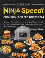 Super Easy Ninja Speedi Cookbook for Beginners 2024