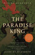 The Paradise King: The Tragic History and Spectacular Future of
