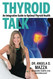 Thyroid Talk: An Integrative Guide to Optimal Thyroid Health