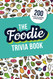 The Foodie Trivia Book