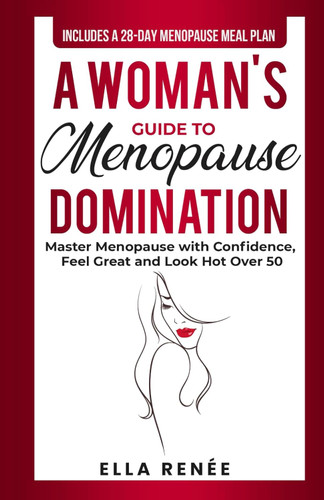A Woman's Guide to Menopause Domination