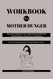 WORKBOOK FOR Mother Hunger