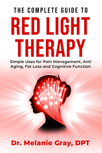 The Complete Guide to Red Light Therapy