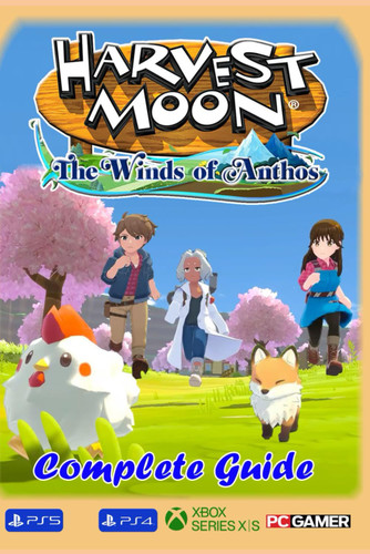 Harvest Moon The Winds of Anthos Complete Guide: Best Tips Tricks