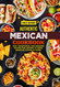 Authentic Mexican Cookbook: Easy Traditional and Modern Recipes for