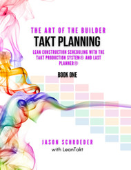 Takt Planning: Lean Construction Scheduling With The Takt Production