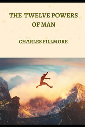 THE TWELVE POWERS OF MAN