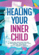 Healing Your Inner Child