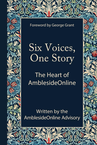 Six Voices One Story: The Heart of AmblesideOnline