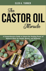 The Castor Oil Miracle