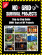 Off the Grid Survival Projects Bible: Proven DIY Methods for