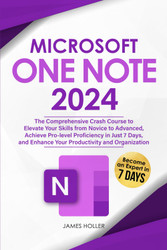 Microsoft OneNote: The Comprehensive Crash Course to Elevate Your