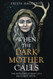 When The Dark Mother Calls