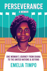 Perseverance a Memoir: One Woman's Journey from Ghana to the United