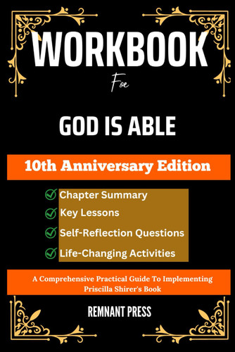 Workbook For God Is Able: A Comprehensive Practical Guide To