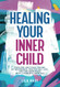 Healing Your Inner Child
