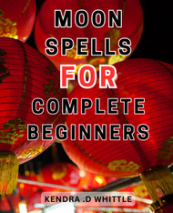Moon Spells For Complete Beginners