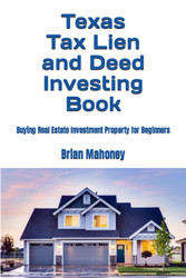 Texas Tax Lien and Deed Investing Book: Buying Real Estate Investment