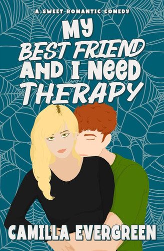 My Best Friend and I Need Therapy: A Sweet Romantic Comedy My Best Friend and I Need Therapy: A Sweet Romantic Comedy