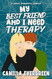 My Best Friend and I Need Therapy: A Sweet Romantic Comedy My Best Friend and I Need Therapy: A Sweet Romantic Comedy