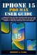 IPHONE 15 PRO MAX USER GUIDE