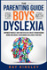 The Parenting Guide for Boys with Dyslexia