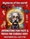 Mysteries of the World! Interesting Fun Facts & Trivia for Curious