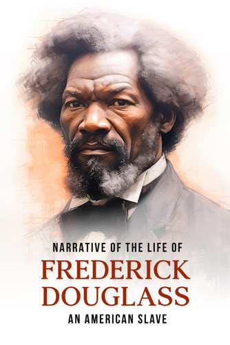 Narrative of the Life of Frederick Douglass An American Slave: