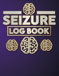 Seizure Log Book: Epilepsy Diary with Seizure Chart Medication