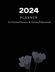 Activity Directors and Activity Professionals Planner 2024