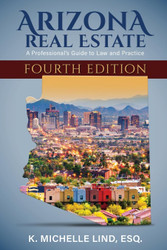 Arizona Real Estate: A Professional's Guide to Law and Practice