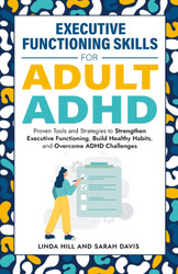 Executive Functioning Skills for Adult ADHD