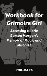 Workbook for Grimoire Girl: Accessing Hilarie Burton Morgan's Memoir