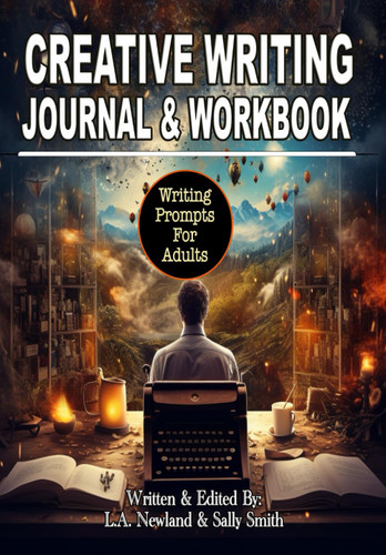 Creative Writing Journal and Workbook. Creative Writing Prompt Book
