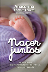 Nacer Juntos: Un relato intimo que transforma el camino del embarazo