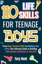 110 Life Skills for Teenage Boys