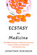 Ecstasy as Medicine: How MDMA therapy Can Help You Overcome Trauma