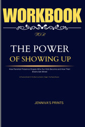 WORKBOOK FOR The Power of Showing Up: