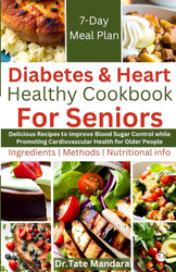 Diabetes and Heart Healthy Cookbook For Seniors