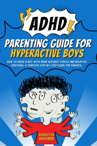 ADHD Parenting Guide for Hyperactive Boys