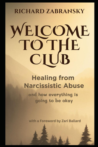 Welcome to The Club: Healing from Narcissistic Abuse and How