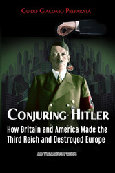 Conjuring Hitler: How Great Britain and America Created the Third